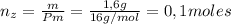 n_{z} = \frac{m}{Pm} = \frac{1,6 g}{16 g/mol} = 0,1 moles