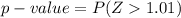 p-value  = P(Z  1.01 )