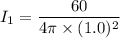 I_{1}=\dfrac{60}{4\pi\times(1.0)^2}