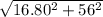 \sqrt{16.80^2 + 56^2}