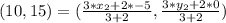 (10,15) = (\frac{3 * x_2 + 2 * -5}{3+2},\frac{3 * y_2 + 2 * 0}{3+2})