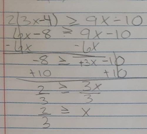 Solve the inequality 2(3x - 4) ≥ 9x - 10