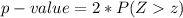 p-value  =  2 *  P(Z   z )