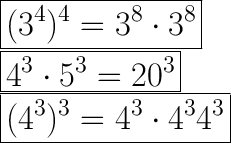 \huge\boxed{(3^4)^4=3^8\cdot3^8}\\\boxed{4^3\cdot5^3=20^3}\\\boxed{(4^3)^3=4^3\cdot4^3\cdo4^3}
