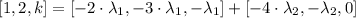 [1,2,k] = [-2\cdot\lambda_{1},-3\cdot \lambda_{1},-\lambda_{1}]+[-4\cdot \lambda_{2},-\lambda_{2},0]