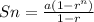 Sn=\frac{a(1-r^{n})}{1-r}