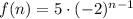 f(n)=5\cdot(-2)^{n-1}