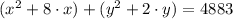 (x^{2}+8\cdot x)+(y^{2}+2\cdot y) = 4883