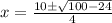 x=\frac{10\pm\sqrt{100-24}}{4}
