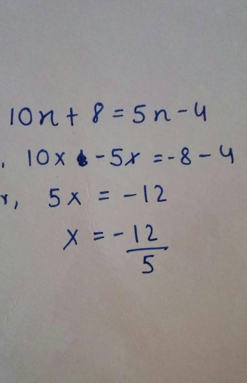 10x+8= 5x -4 
Pleas help