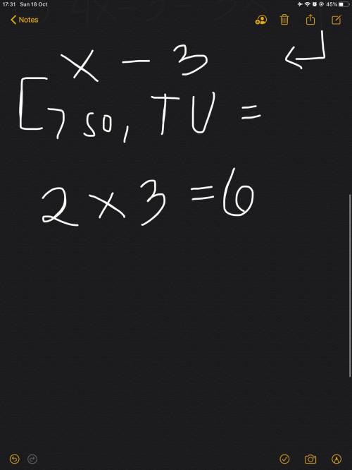 point t is on line segment su. given su= 5x , tu= 2x, and st= 4x-3, determine the numerical length o