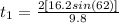 t_{1} =\frac{2[16.2sin(62)]}{9.8}
