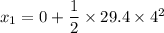 x_{1}=0+\dfrac{1}{2}\times29.4\times4^2