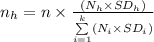 n_{h}=n\times \frac{(N_{h}\times SD_{h})}{\sum\limits^{k}_{i=1}(N_{i}\times SD_{i})}