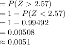 =P(Z2.57)\\=1-P(Z