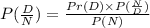 P(\frac{D}{N} ) = \frac{Pr(D)\times P(\frac{N}{D} )}{P(N)}