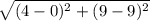 \sqrt{(4-0)^2+(9-9)^2}