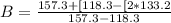 B = \frac{  157.3  +[ 118.3 -[2* 133.2 }{157.3 - 118.3}