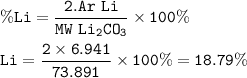 \tt \%Li=\dfrac{2.Ar~Li}{MW~Li_2CO_3}\times 100\%\\\\\5Li=\dfrac{2\times 6.941}{73.891}  \times 100\%=18.79\%