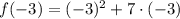 f(-3) = (-3)^{2}+7\cdot (-3)