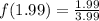 f(1.99) = \frac{1.99}{3.99}