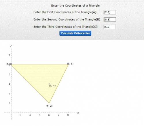 Find the coordinates of the ortho center of triangle abc with vertices a(2,6) b (8,6) and c (6,2)