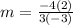 m = \frac{-4(2)}{3(-3)}