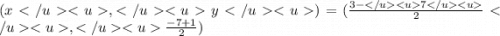 (x,y) =(  \frac{3 - 7}{2} , \frac{ - 7 + 1}{2} )
