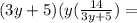 (3y+5)(y( \frac {14}{3y+5})=