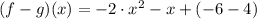 (f-g)(x) = -2\cdot x^{2}-x+(-6-4)