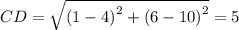 CD=\sqrt{\left(1-4\right)^2+\left(6-10\right)^2}=5