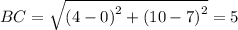 BC=\sqrt{\left(4-0\right)^2+\left(10-7\right)^2}=5