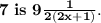 \bold{7~is~9\frac{1}{2(2x+1)}.}