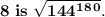 \bold{8~is~\sqrt{144^1^8^0}.}