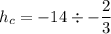 h_c =-14 \div- \dfrac{2}{3}