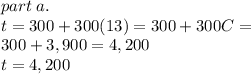 part \: a. \\ t = 300+300(13) = 300+300C =  \\300 +  3,900 = 4,200 \\ t = 4,200