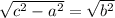 \sqrt{c^2 - a^2} = \sqrt{b^2}