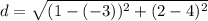 d = \sqrt{(1-(-3))^2+(2-4)^2}
