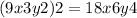 (9x3y2)2 = 18x6y4