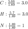 C:\frac{5.66}{1.89}=3.0\\ \\H:\frac{5.7}{1.89}=3.0\\ \\N:\frac{1.89}{1.89}=1