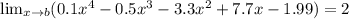 \lim_{x\rightarrow b}(0.1x^4-0.5x^3-3.3x^2+7.7x-1.99)=2
