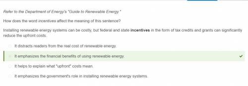 How does the word incentives affect the meaning of this sentence?

Installing renewable energy syste