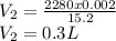 V_{2}=\frac{2280x0.002}{15.2}\\V_{2}=0.3 L
