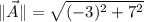 \|\vec A\| = \sqrt{(-3)^{2}+7^{2}}