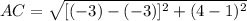 AC = \sqrt{[(-3)-(-3)]^{2}+(4-1)^{2}}