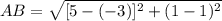 AB = \sqrt{[5-(-3)]^{2}+(1-1)^{2}}
