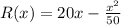 R(x) = 20x - \frac{x^2}{50}