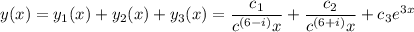 y(x) = y_1(x) +  y_2(x) +  y_3(x) = \dfrac{c_1}{c^{(6-i)}x}+\dfrac{c_2}{c^{(6+i)}x}+ c_3e^{3x}