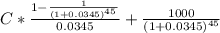 C * \frac{1 - \frac{1}{(1 + 0.0345)^{45}}}{0.0345} + \frac{1000}{(1 + 0.0345)^{45}}