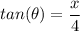 tan (\theta )=\dfrac{x}{4}